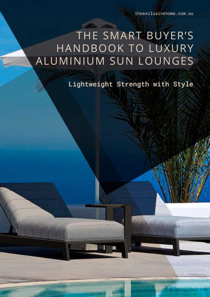 The Smart Buyers Handbook to Luxury Aluminium Sun Lounges